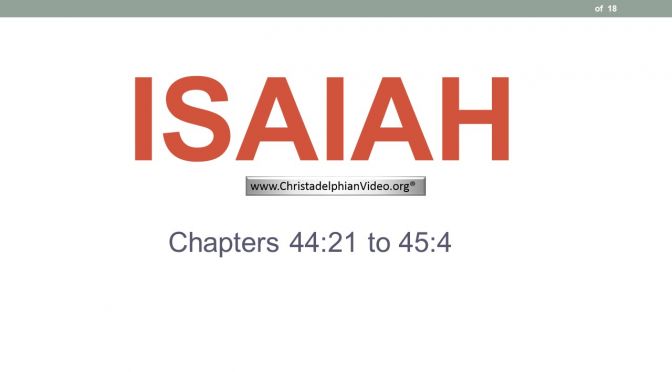 Isaiah 44:21 to 45: 4 Bible Study