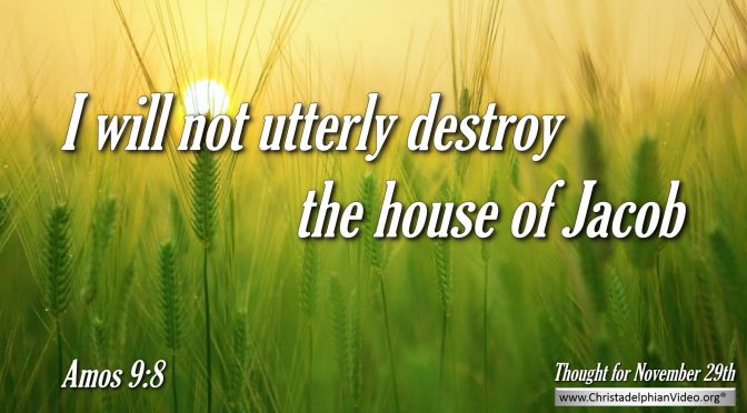 Daily Readings & Thought for November  29th. “I WILL NOT UTTERLY DESTROY”