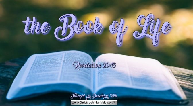 Daily Readings & Thought for December 30th. "THE BOOK OF LIFE"