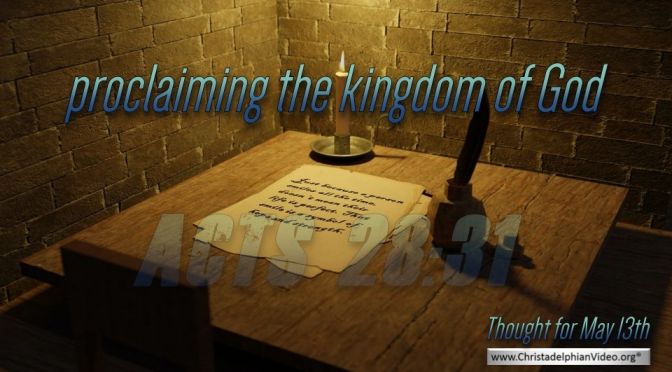 Daily Readings & Thought for May 13th. “PROCLAIMING THE KINGDOM”