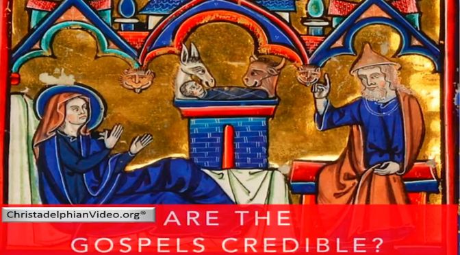 Are the Gospel Records Credible - Are They Reliable?