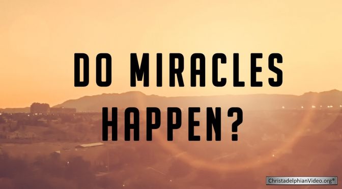 Do miracles happen? Video post