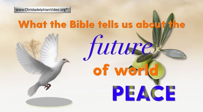 What the Bible Tells Us About the Future of World Peace