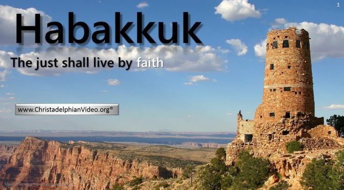 Habakkuk: The Just Shall Live By Faith - Video post