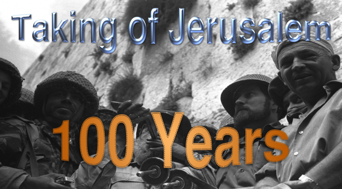 100 year anniversary of the taking of Jerusalem Video post