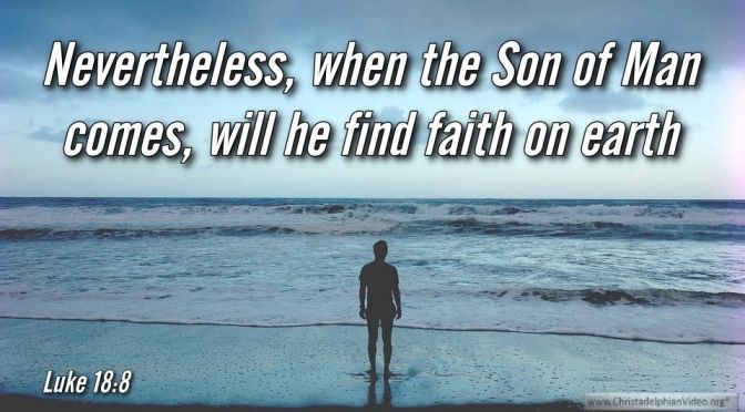 Thought for September 25th. "NEVERTHELESS WHEN THE SON OF MAN COMES ..."