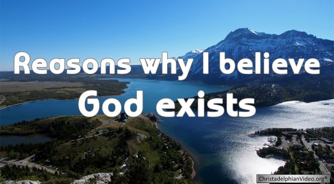 Reasons why I believe God exists Video post