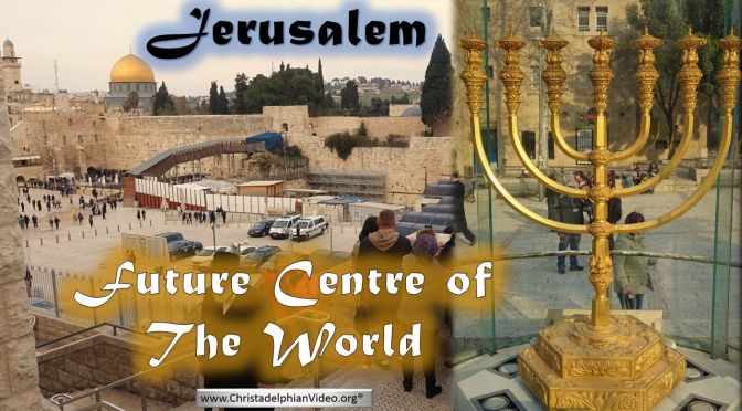 Jerusalem: Future centre of the world