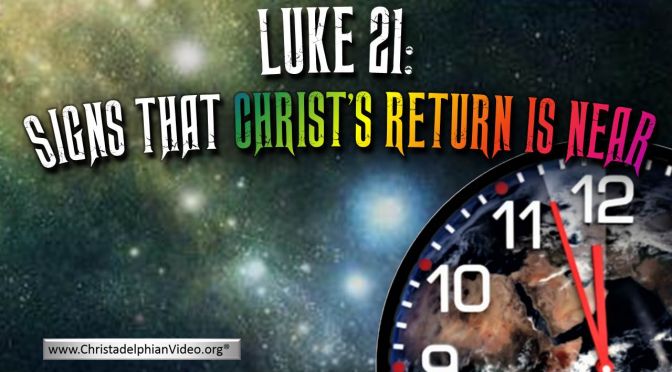 Luke 21: Signs that Christ's Return is Near