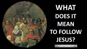 What does it mean to follow Jesus?