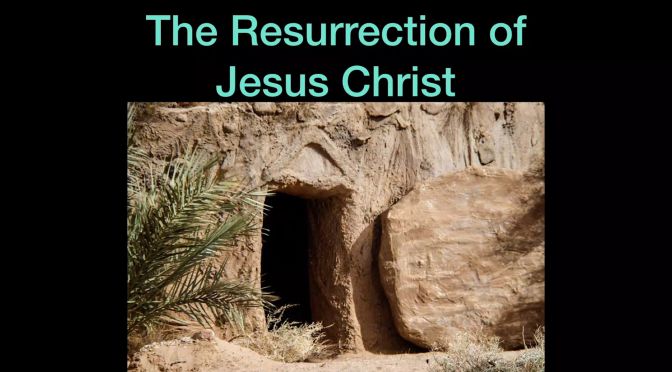 The Resurrection of Jesus Christ - Video Post