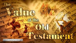 The Value of the Old Testament Explained! Video Post