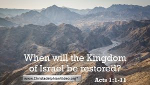 When will the Kingdom of Israel be restored?