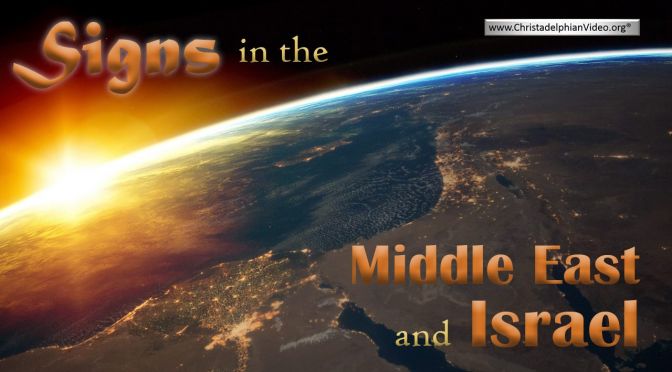 Signs In The Middle East and Israel that God Is In Control!