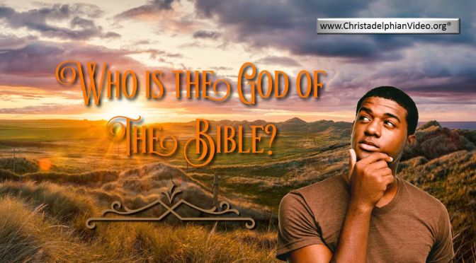 Who is the God of the Bible?