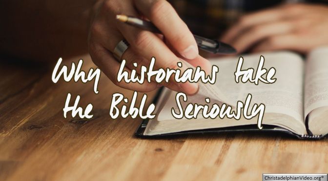 Why historians take the Bible seriously.  Video post