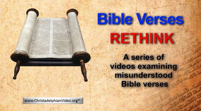 Bible Verses Rethink! - Misunderstood verses examined using scripture.