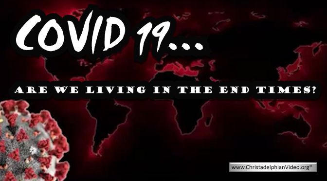 COVID 19: April 2020... Are we living in the end times?