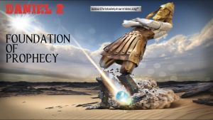 Daniel 2: The Foundation Prophecy!
