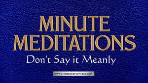 Minute Meditation - Don't Say it Meanly