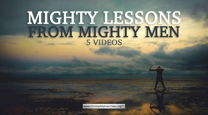 Mighty Lessons from Mighty Men - 5 videos 2021