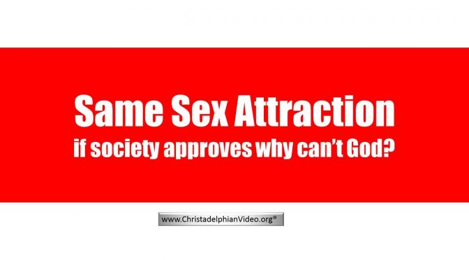 Bible Questions: Same Sex Attraction: If society approves why can't God?