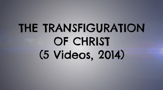 The Transfiguration of Christ: 5 Part Video Series