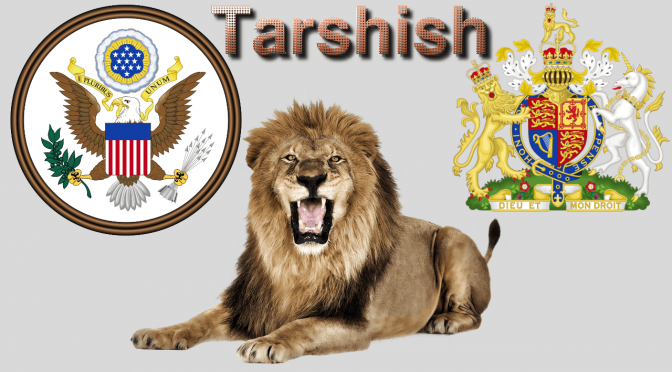 Bible in the News - Tarshish & her chiefest Lion!
