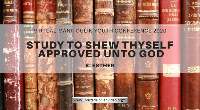 Esther: Study to show yourself Approved to God