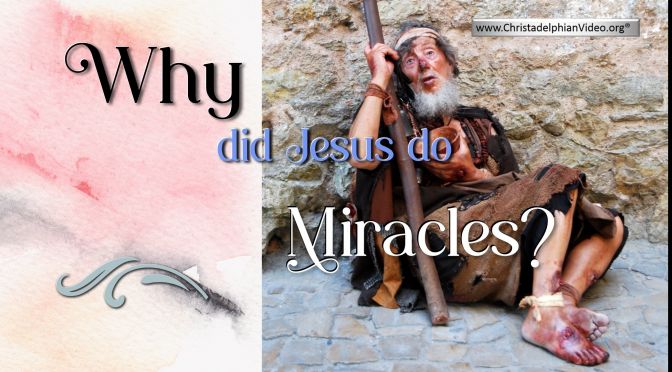 Why Did Jesus do Miracles?