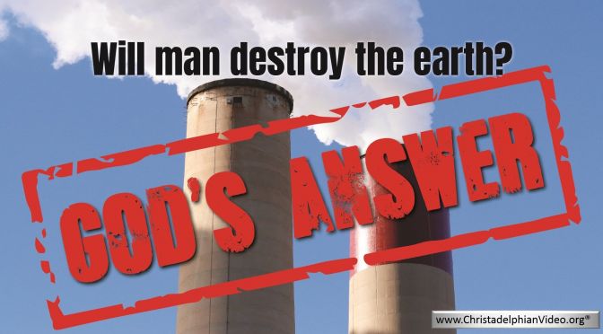 Will man destroy the earth God's answer?