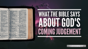 What The Bible Says About God's Coming Judgement
