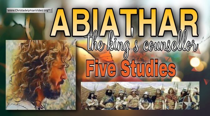Abiathar: The Kings Counsellor A Character Study