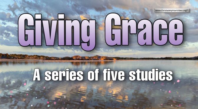Giving Grace -5 Part series