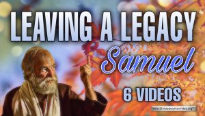 Leaving a legacy - Samuel 6 Part Study