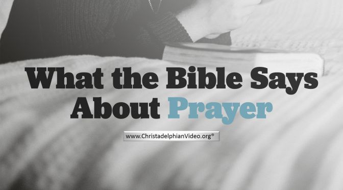 What the Bible Says About prayer!