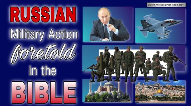 Russian Military action foretold in the Bible?