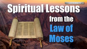 Spiritual Lessons from the Law of Moses