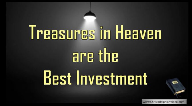 Treasures in Heaven are the Best Treasures!