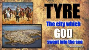 “Tyre – The City Which God Swept Into The Sea”