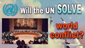 Will the UN Solve World Conflict?
