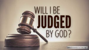 Will i be Judged by God?