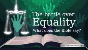 The battle over equality - What does The Bible say?