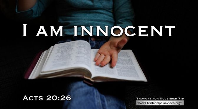 Daily Readings & Thought for November 7th. “I AM INNOCENT”