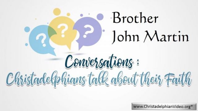 Christadelphian Brother John Martin:  A loving account of his life and works