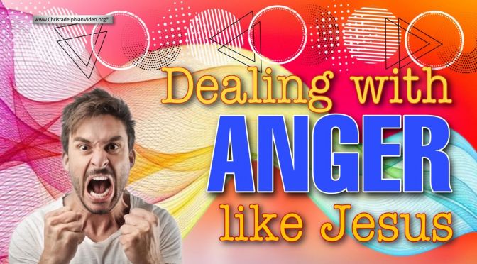 Dealing with Anger Like Jesus