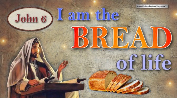 John 6:  I Am The Bread of Life