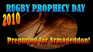 Rugby Prophecy Day 2010: Preparing for Armageddon - 3 Videos