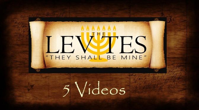 The Levites, They Shall be Mine - 5 Videos Bible Study Series