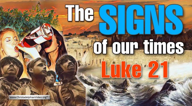 The Signs of Our Times...Luke 21